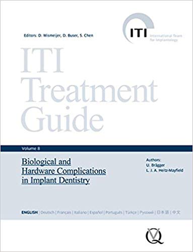 ITI Treatment Guide, Volume 8: Biological and Hardware Complications in Implant Dentistry (Iti Treatment Guides)